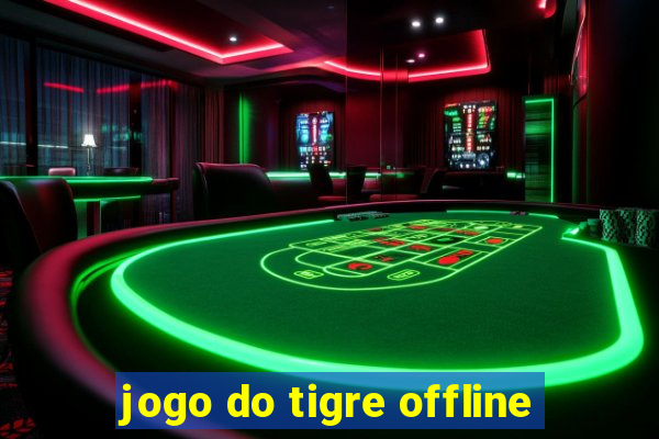 jogo do tigre offline